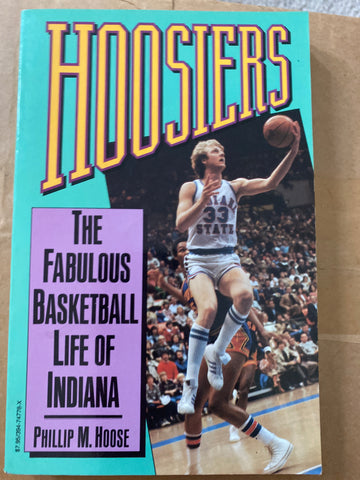 Hoosiers The Fabulous Basketball Life of Indiana
