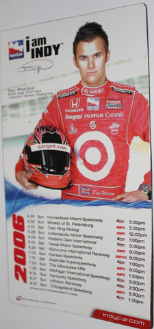 2006 Indy Racing League Magnetic Schedule, Dan Wheldon, I Am Indy