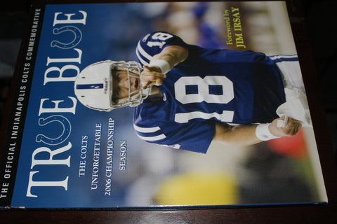 True Blue The Colts Unforgettable 2006 Championship Season Oversized Book