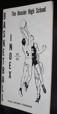 1972-73 Hoosier High School Basketball Index Final Record Yearbook