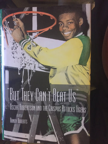 But They Can't Beat Us, Oscar Robertson & the Crispus Attucks Tigers Hardback Book