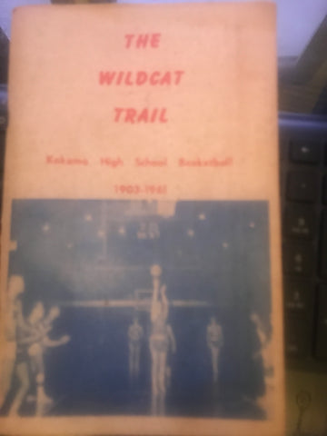 1903-1961 The Wildcat Trail Kokomo High School Basketball Book