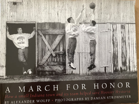 A March For On How a Small Indiana Town and it’s Team Help Save Hoosier Hysteria Book
